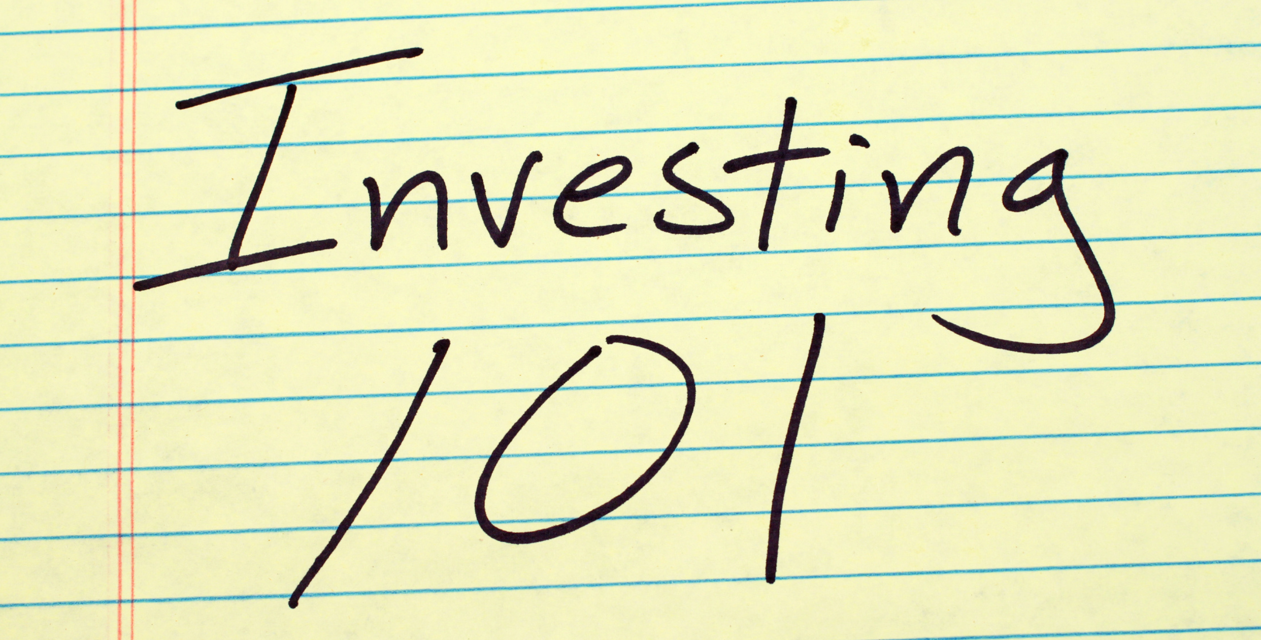 Hand drawn "Investing 101" on a paper. 